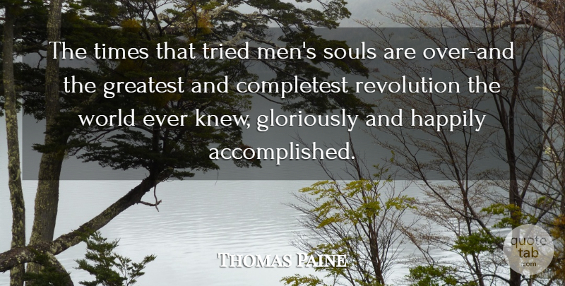 Thomas Paine Quote About Men, Soul, World: The Times That Tried Mens...