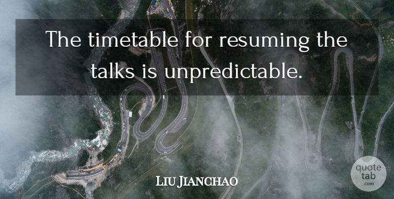 Liu Jianchao Quote About Talks, Timetable: The Timetable For Resuming The...