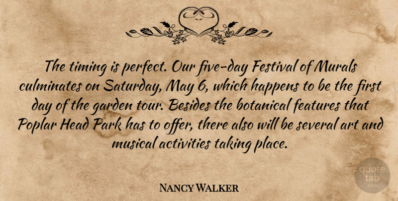 Nancy Walker Quote About Activities, Art, Besides, Features, Festival: The Timing Is Perfect Our...