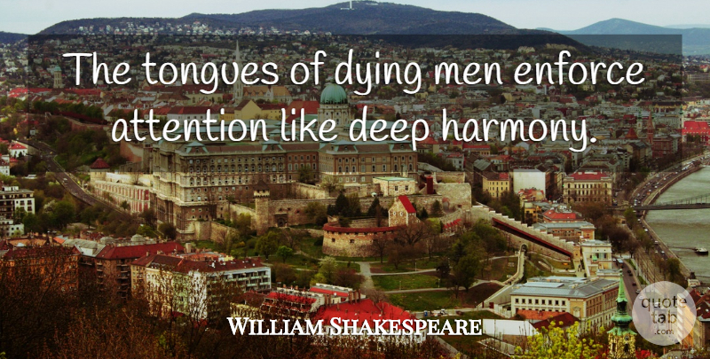 William Shakespeare Quote About Peace, Men, Dying: The Tongues Of Dying Men...
