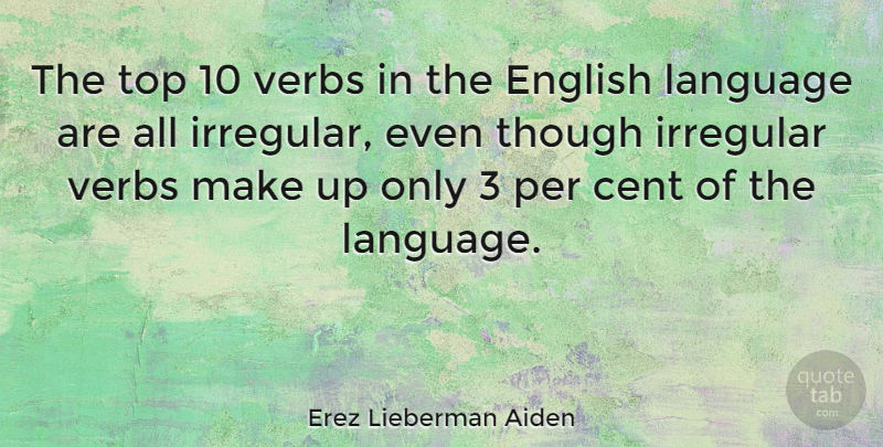 Erez Lieberman Aiden Quote About Top 10, Verbs, Language: The Top 10 Verbs In...
