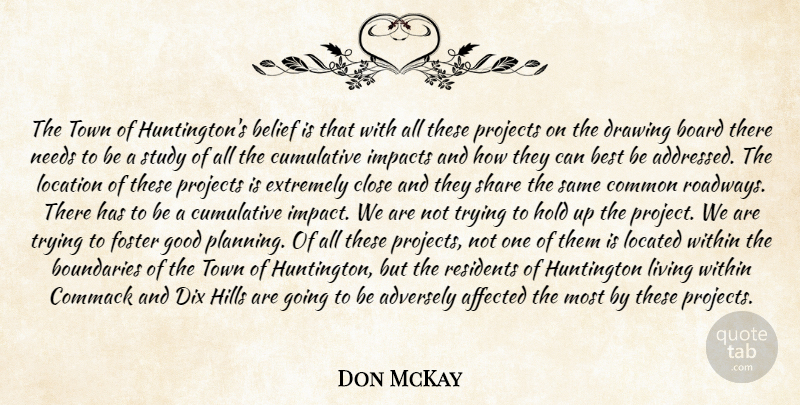 Don McKay Quote About Affected, Belief, Best, Board, Boundaries: The Town Of Huntingtons Belief...