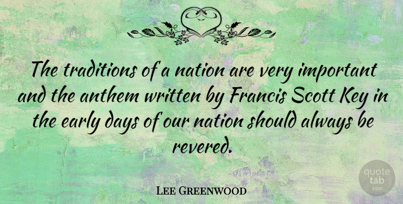 Lee Greenwood Quote About Keys, Important, Anthem: The Traditions Of A Nation...