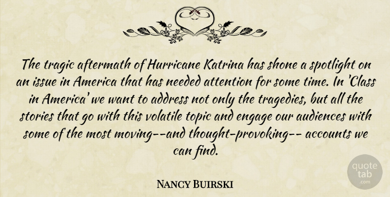 Nancy Buirski Quote About Accounts, Address, Aftermath, America, Attention: The Tragic Aftermath Of Hurricane...