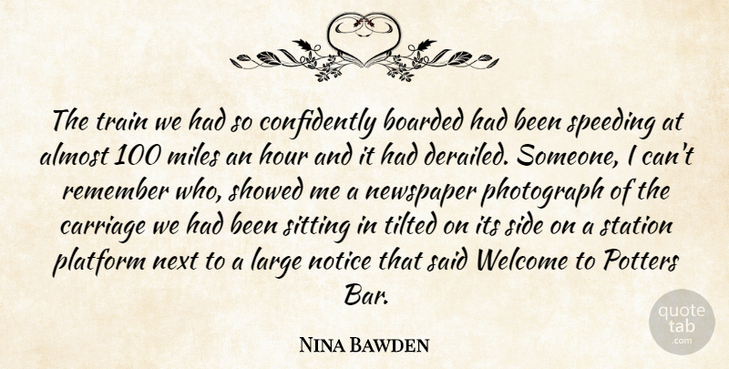 Nina Bawden Quote About Almost, Carriage, Hour, Large, Miles: The Train We Had So...