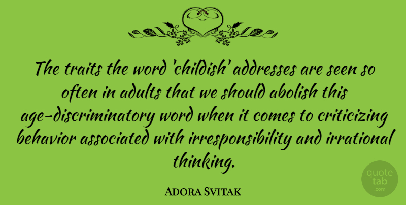 Adora Svitak Quote About Thinking, Age, Addresses: The Traits The Word Childish...