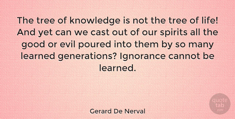 Gerard De Nerval Quote About Ignorance, Evil, Tree: The Tree Of Knowledge Is...