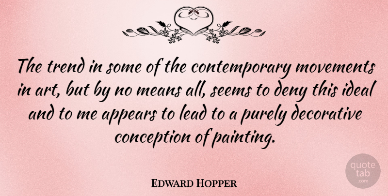 Edward Hopper Quote About Art, Mean, Ethos: The Trend In Some Of...