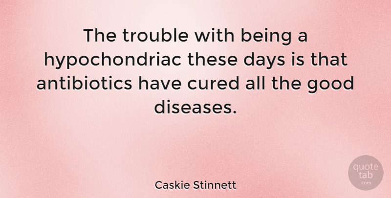 Caskie Stinnett Quote About British Actress, Cured, Good: The Trouble With Being A...