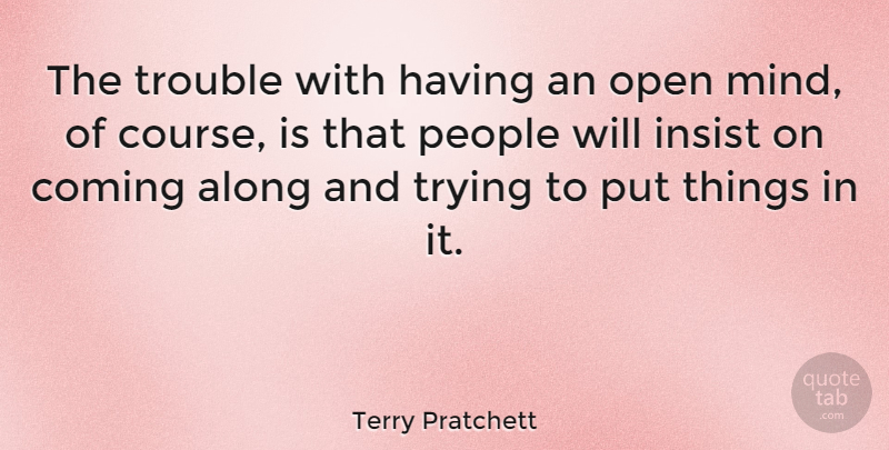 Terry Pratchett Quote About Inspirational, Life, Spiritual: The Trouble With Having An...