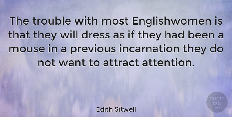 Edith Sitwell Quote About Want, Dresses, Attention: The Trouble With Most Englishwomen...