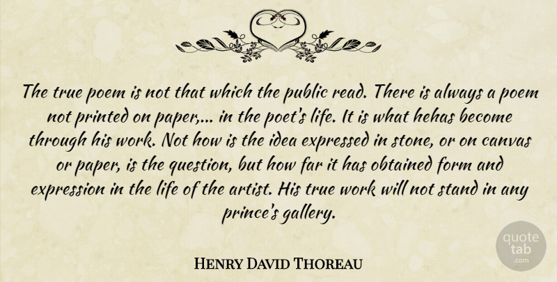 Henry David Thoreau Quote About Art, Expression, Ideas: The True Poem Is Not...