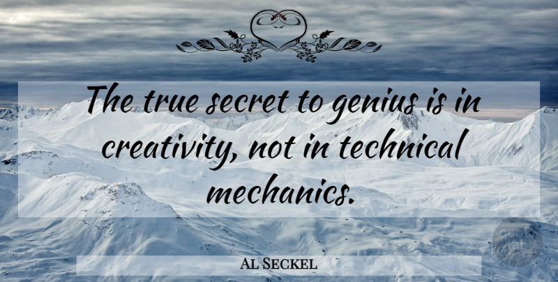 Al Seckel Quote About Creativity, Secret, Genius: The True Secret To Genius...