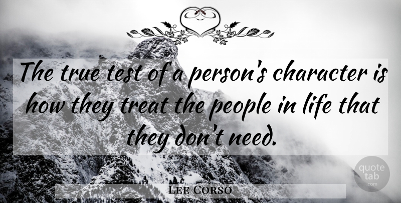 Lee Corso Quote About Character, Parenting, People: The True Test Of A...