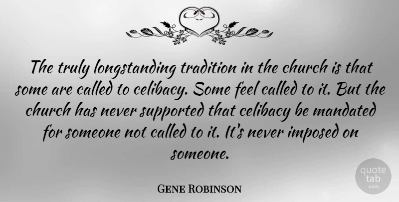 Gene Robinson Quote About Celibacy, Imposed, Supported: The Truly Longstanding Tradition In...