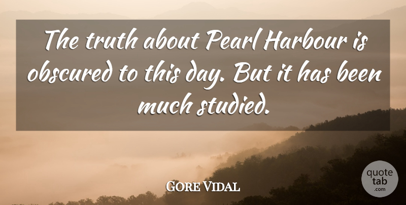 Gore Vidal Quote About Truth: The Truth About Pearl Harbour...