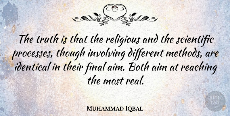 Muhammad Iqbal Quote About Religious, Real, Finals: The Truth Is That The...