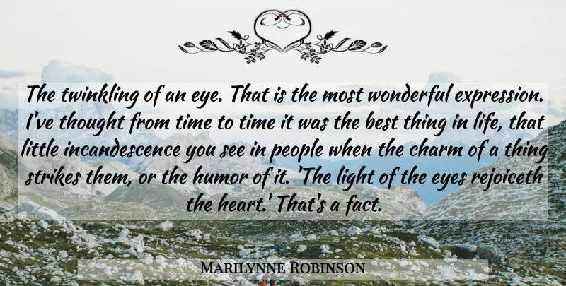 Marilynne Robinson Quote About Heart, Eye, Light: The Twinkling Of An Eye...