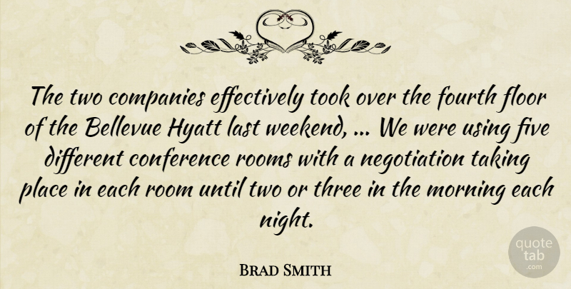 Brad Smith Quote About Companies, Conference, Five, Floor, Fourth: The Two Companies Effectively Took...