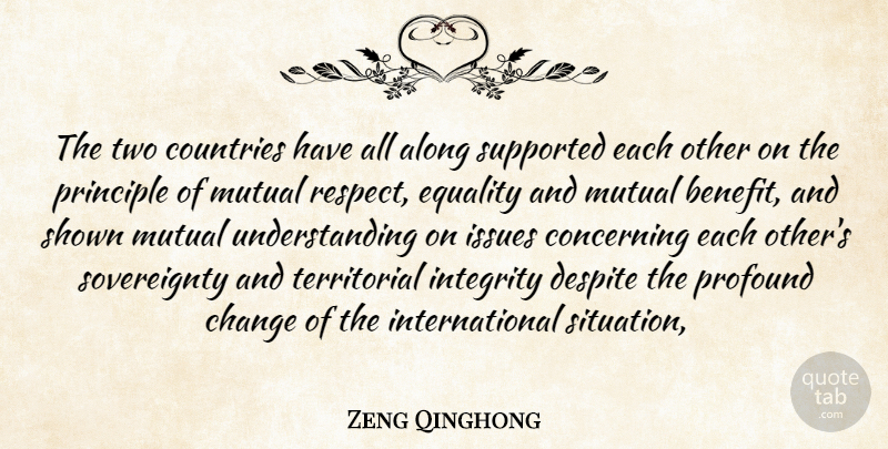 Zeng Qinghong Quote About Along, Change, Concerning, Countries, Despite: The Two Countries Have All...