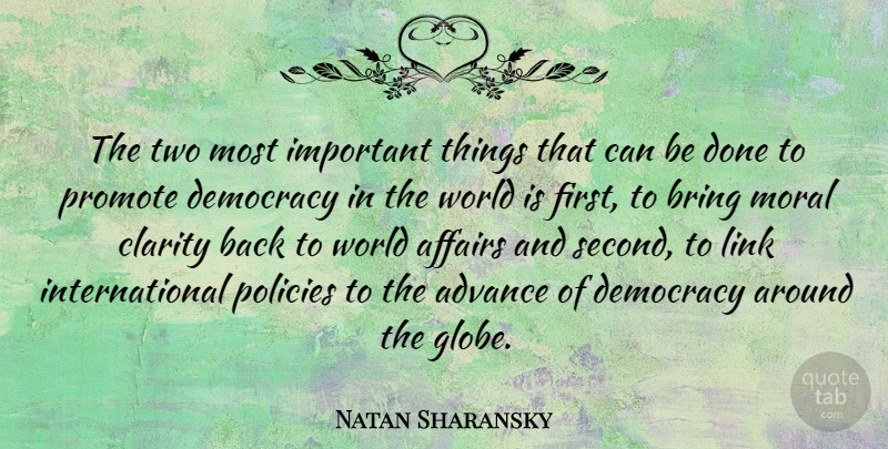 Natan Sharansky Quote About Two, Important, Democracy: The Two Most Important Things...