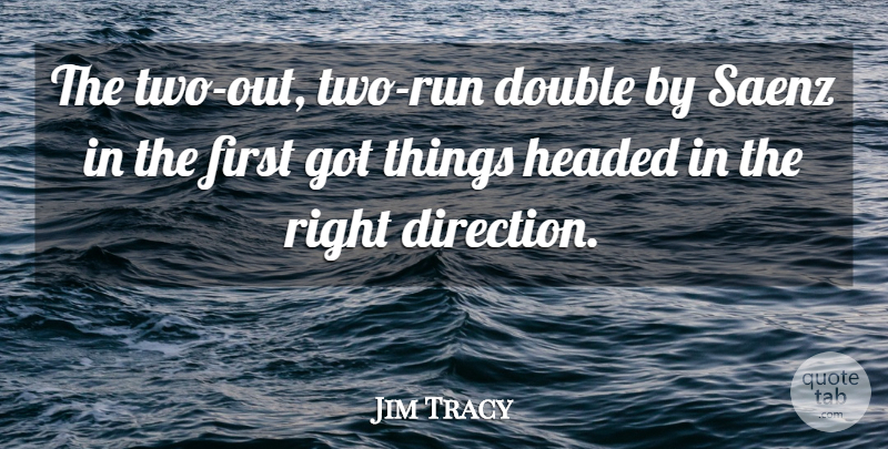 Jim Tracy Quote About Double, Headed: The Two Out Two Run...