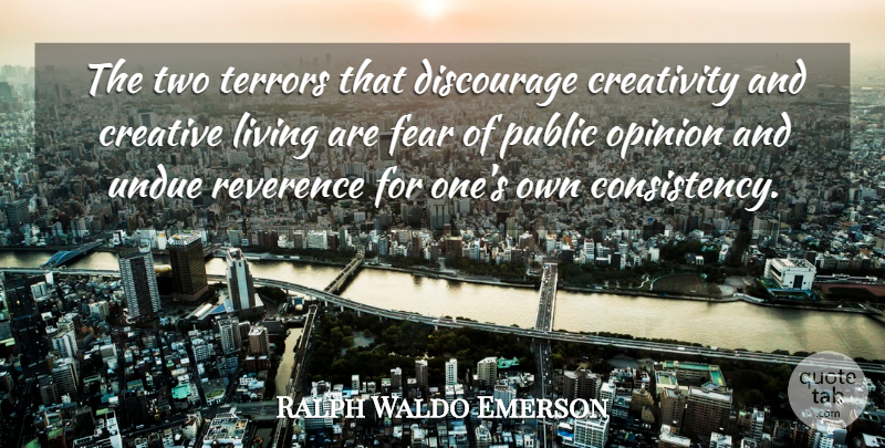 Ralph Waldo Emerson Quote About Creativity, Two, Creative: The Two Terrors That Discourage...