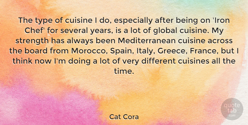 Cat Cora Quote About Thinking, Years, Iron: The Type Of Cuisine I...