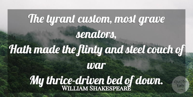 William Shakespeare Quote About War, Tyrants, Comfort: The Tyrant Custom Most Grave...