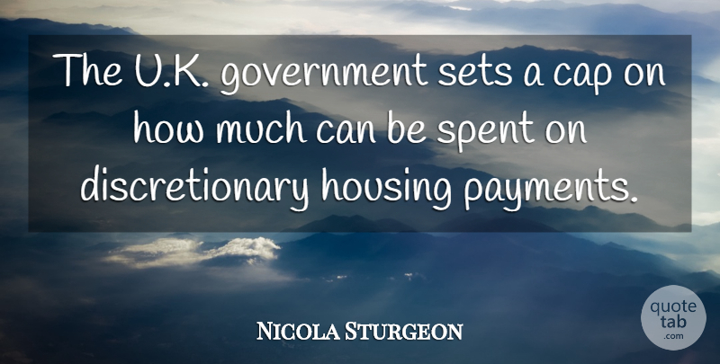 Nicola Sturgeon Quote About Government, Sets, Spent: The U K Government Sets...