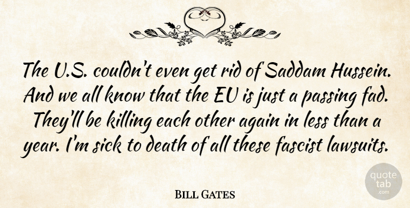 Bill Gates Quote About Again, Death, Eu, Fascist, Less: The U S Couldnt Even...