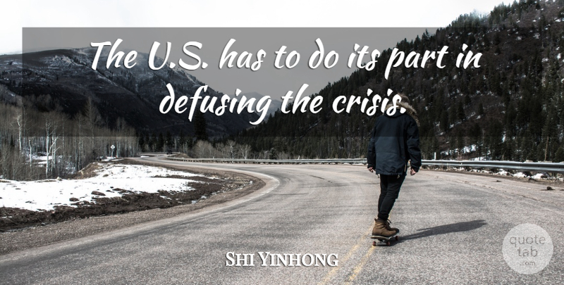 Shi Yinhong Quote About Crisis: The U S Has To...
