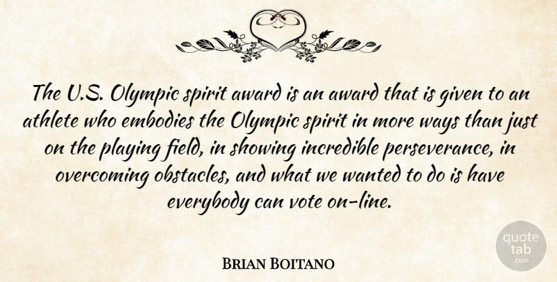 Brian Boitano Quote About American Athlete, Athlete, Award, Embodies, Everybody: The U S Olympic Spirit...