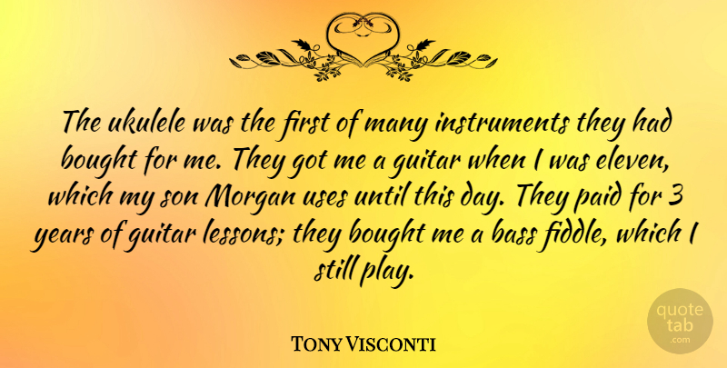 Tony Visconti Quote About Son, Guitar, Years: The Ukulele Was The First...
