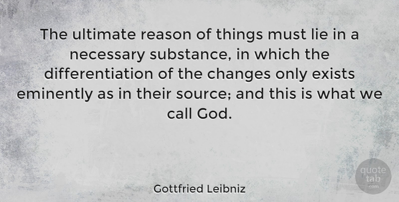 Gottfried Leibniz Quote About Call, Exists, German Philosopher, Necessary, Reason: The Ultimate Reason Of Things...