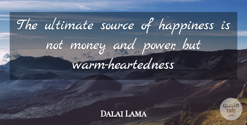 Dalai Lama Quote About Inspirational, Nuclear, Source Of Happiness: The Ultimate Source Of Happiness...