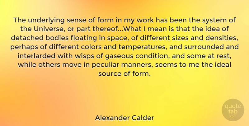 Alexander Calder Quote About Moving, Mean, Color: The Underlying Sense Of Form...