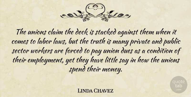 Linda Chavez Quote About Law, Employment, Literature: The Unions Claim The Deck...