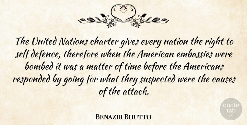 Benazir Bhutto Quote About Self, Giving, Matter: The United Nations Charter Gives...