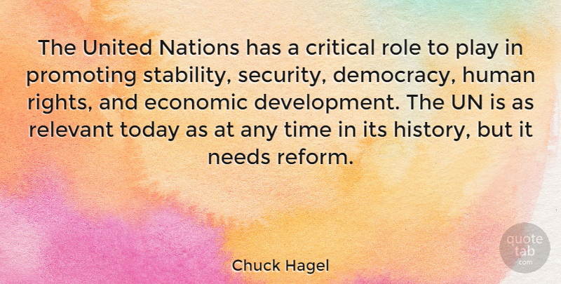 Chuck Hagel Quote About Rights, Play, Democracy: The United Nations Has A...