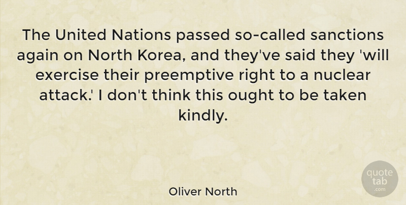 Oliver North Quote About Again, Nations, North, Ought, Passed: The United Nations Passed So...