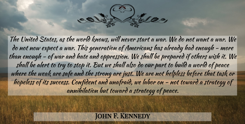 John F. Kennedy Quote About Strong, War, Hate: The United States As The...