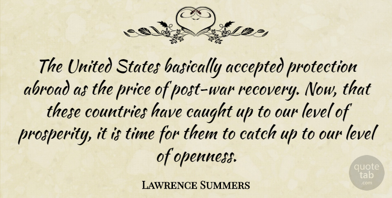 Lawrence Summers Quote About Country, War, Recovery: The United States Basically Accepted...
