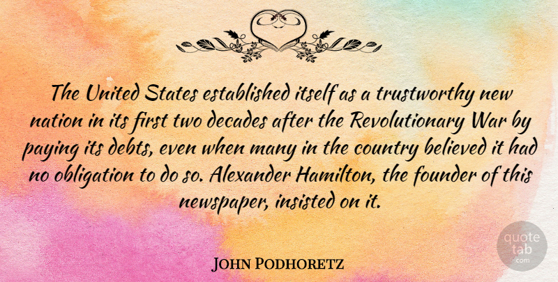 John Podhoretz Quote About Country, War, Two: The United States Established Itself...
