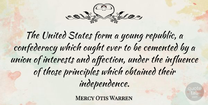 Mercy Otis Warren Quote About Independence, Unions, Republic: The United States Form A...