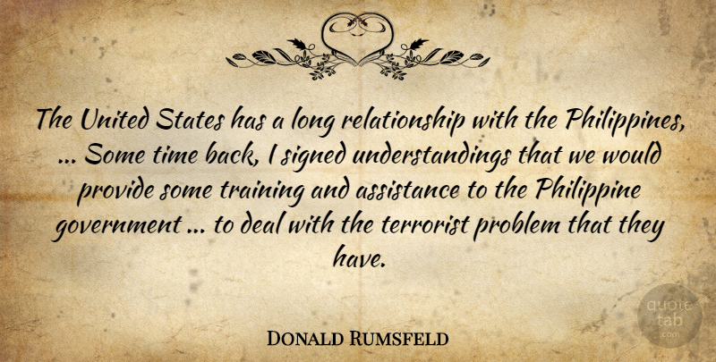 Donald Rumsfeld Quote About Assistance, Deal, Government, Problem, Provide: The United States Has A...