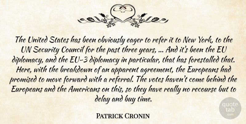 Patrick Cronin Quote About Apparent, Behind, Breakdown, Buy, Council: The United States Has Been...