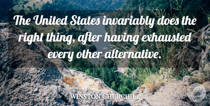 Winston Churchill Quote About Funny, Witty, Doe: The United States Invariably Does...