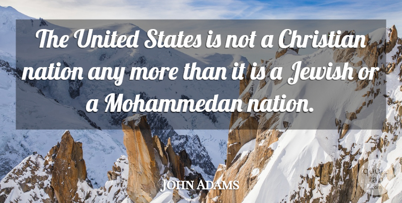 John Adams Quote About Christian, Religion, United States: The United States Is Not...