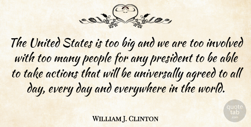 William J. Clinton Quote About People, President, World: The United States Is Too...